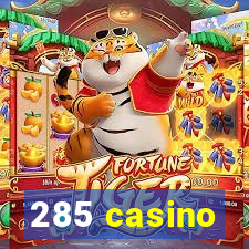 285 casino